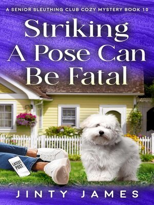 cover image of Striking a Pose Can Be Fatal--A Senior Sleuthing Club Cozy Mystery Book 10